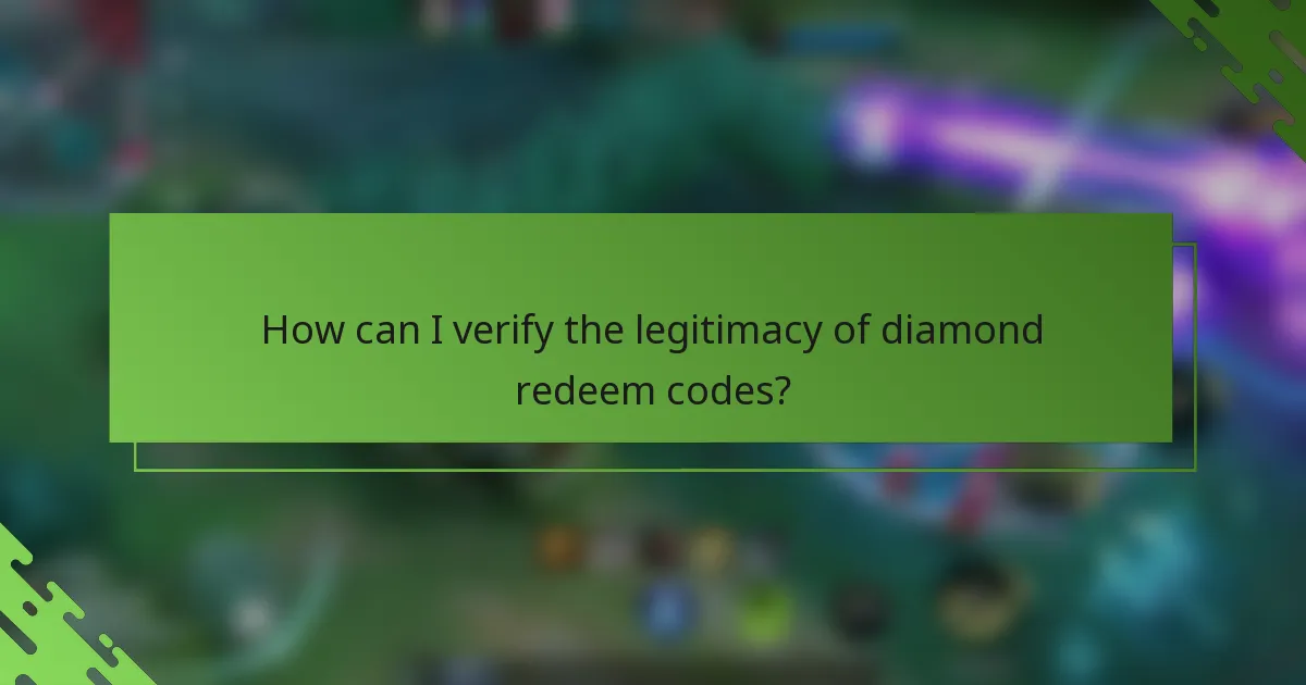 How can I verify the legitimacy of diamond redeem codes?