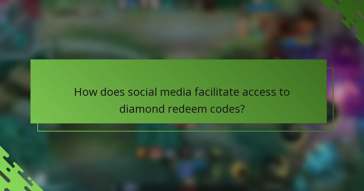 How does social media facilitate access to diamond redeem codes?