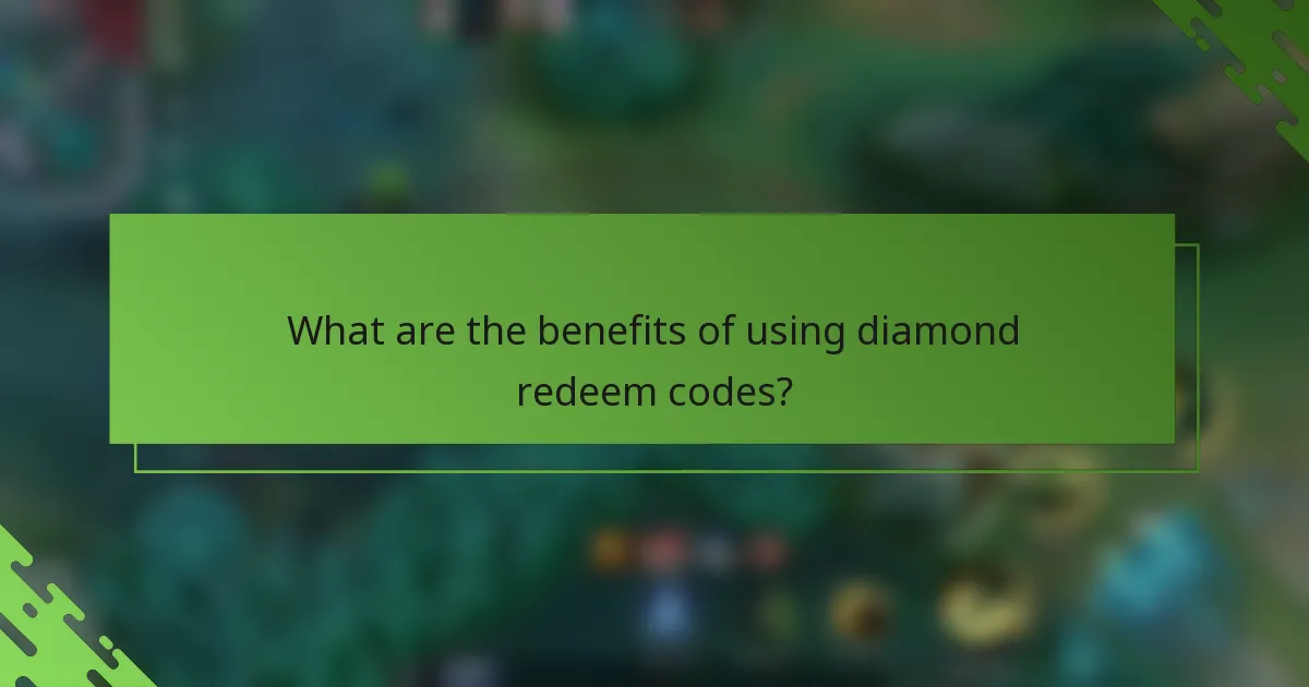 What are the benefits of using diamond redeem codes?