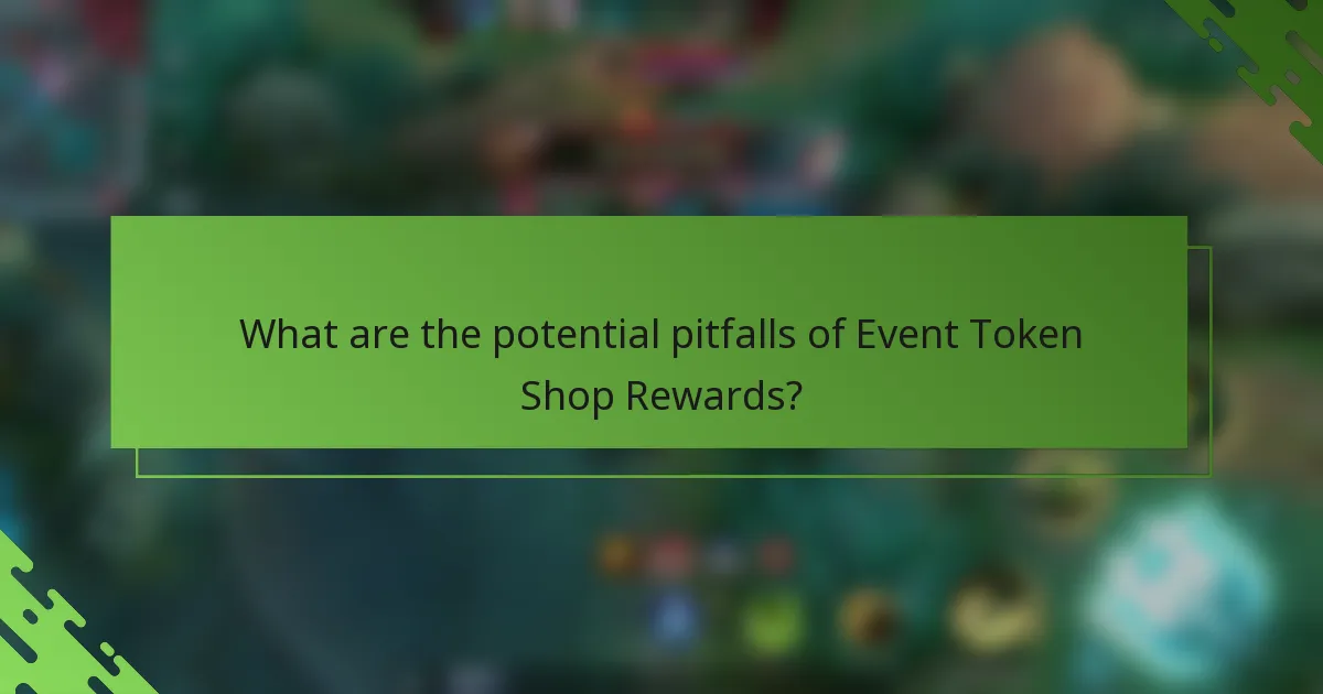 What are the potential pitfalls of Event Token Shop Rewards?