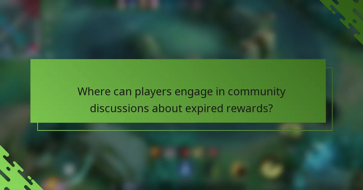 Where can players engage in community discussions about expired rewards?