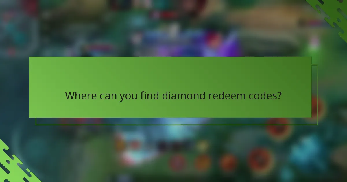 Where can you find diamond redeem codes?