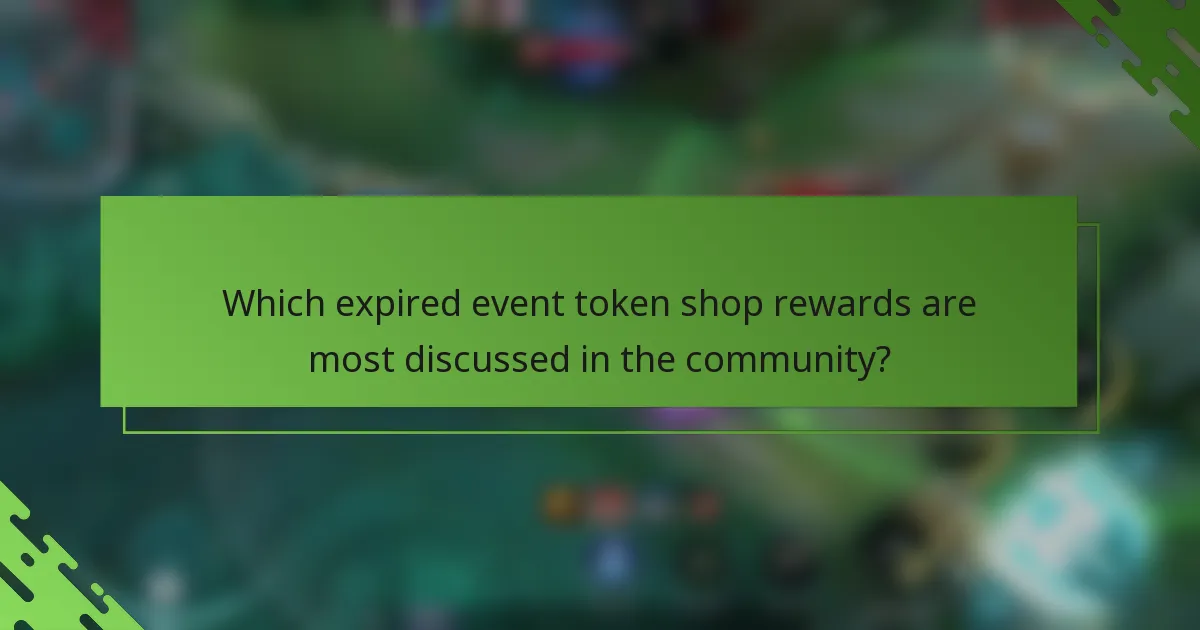 Which expired event token shop rewards are most discussed in the community?
